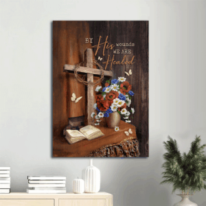 Jesus Portrait Poster Home Decor Gift - Christian Bible  Poster Home Decor Gift with Crown of Thorns and Brilliant Flower Vase - By His Wounds We Are Healed