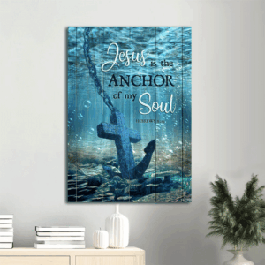 Jesus Anchor  Poster Home Decor Gift Poster - Blue Ocean Christian Home Decor Gift