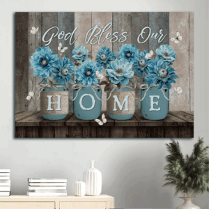 Jesus Landscape Poster Home Decor Gift - Blue Flower White Butterfly Mason Jars - Gift For Christian - God Bless Our Home