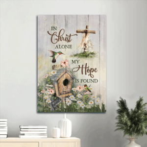 Jesus Portrait Poster Home Decor Gift - Christian Wall Art with Birdhouse Wooden Cross & Hummingbird - In Christ Alone Hope Found