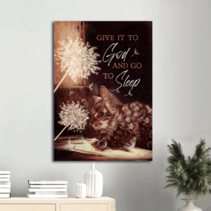Jesus Portrait & Cute Cat Poster Home Decor Gift - Christian Gift with Dandelion Design - Give It To God & Sleep Peacefully