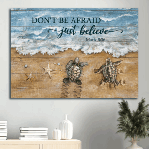 Christian Home Decor Gift: Jesus Beach Landscape Poster with Sea Turtle and Starfish - Don t Be Afraid Just Believe