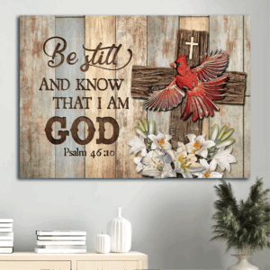 Christian Home Decor Poster Gift - Red Cardinal Wooden Cross Lily Flower - Be Still And Know That I Am God