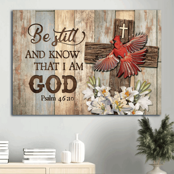 Christian Home Decor Poster Gift – Red Cardinal Wooden Cross Lily Flower – Be Still And Know That I Am God