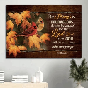 Jesus Landscape Poster Home Decor Gift - Stunning Cardinal Painting for Christian Home Decor - Be Strong and Courageous Autumn Season Gift