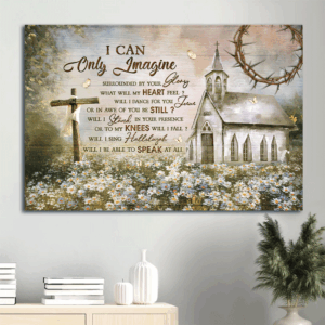 Jesus Landscape Poster Home Decor - Church & Garden Wall Art Gift for Christians - I Can Only Imagine