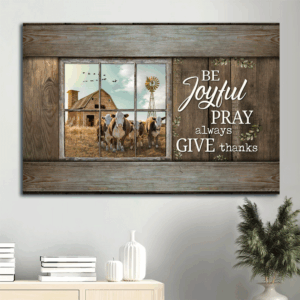 Vintage Jesus Landscape Poster: Dairy Cow Blue Sky Old Farm  Poster Home Decor Gift - Christian Home Decor Gift - Be Joyful Pray Give Thanks