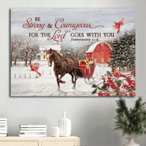 Jesus Landscape Poster Home Decor Gift - Horse Cardinal Winter Farm - Gift For Christian - Be Strong and Courageous