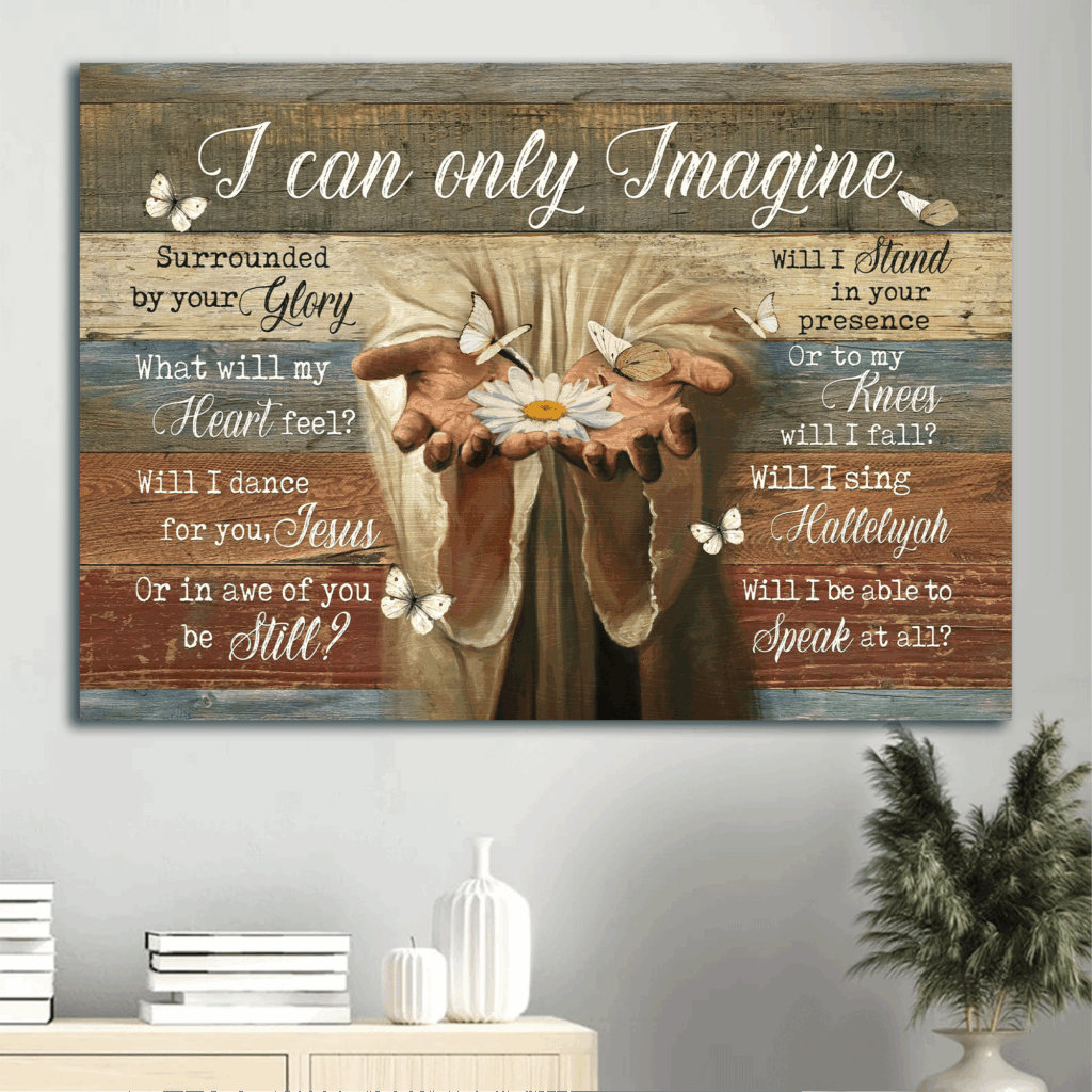 Jesus Landscape Poster Home Decor Gift – Christian Wall Art with Hands Daisy Butterfly – I Can Only Imagine