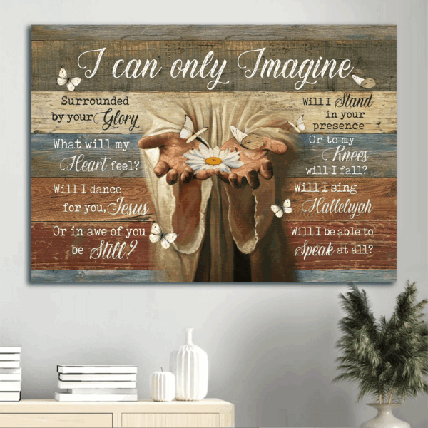 Jesus Landscape Poster Home Decor Gift – Christian Wall Art with Hands Daisy Butterfly – I Can Only Imagine