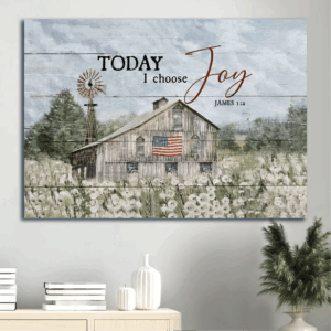 Jesus Landscape Poster Home Decor Gift - Old Barn Painting Dandelion Field America Flag - Gift For Christian - Today I Choose Joy