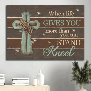 Christian Home Decor Gift: Jesus Landscape Poster with Praying Hand and Wooden Cross - When Life Gives You More Kneel