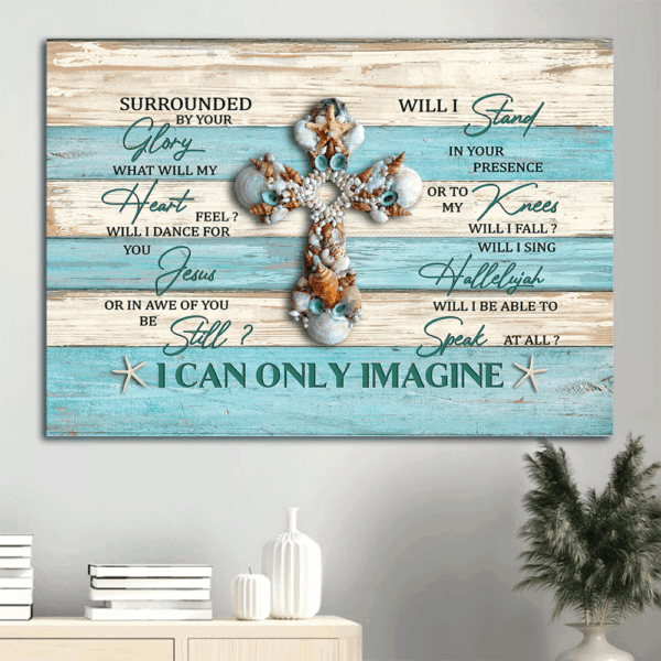 Seashell Cross Jesus Landscape Poster: I Can Only Imagine Christian Gift Prints