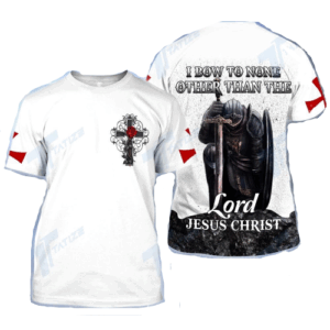 Christian Apparel I Bow To None Other Than The Lord Jesus Christ Knight Jesus Cross T-shirt Jesus Hoodie 2025 3