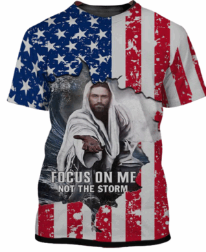 Jesus T-shirt Focus On Me Not The Storm Offering His Hand American Flag Shirt Jesus Apparel 2025 1