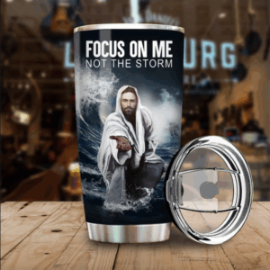 Jesus Focus On Me Not The Storm Stainless Steel Tumbler 20Oz - Jesus Lover Men Women 1