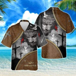 Jesus Christian Faith Over Fear Hawaiian Shirt - Embrace Faith and Conquer Fear