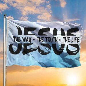 Jesus The Way The Truth The Life Flag Religious Christian Decor For Home Easter Gift