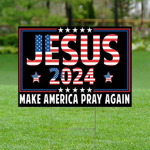 Jesus 2024 Make America Pray Again Yard Sign Patriotic Christian Outdoor Decor