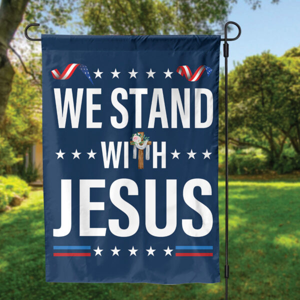 Christian Garden Flag: We Stand With Jesus Patriotic Yard Decor & Christ Banner Gift
