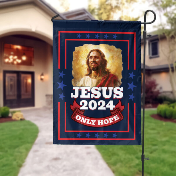 Jesus 2024 Only Hope Garden Flag – Christian American Flag Home Decor