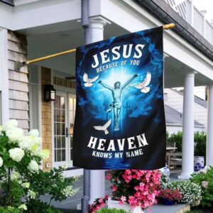Jesus Heaven Knows My Name Outdoor Christian House Flag - Scripture Garden Banner