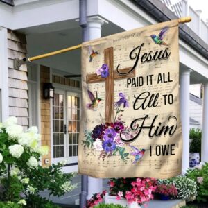 Christian Garden Banner: Hummingbird House Flags with Jesus Paid It All Scripture