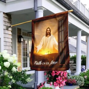 Faith Over Fear House Flag - Outdoor Religious Christian Scripture Garden Banner