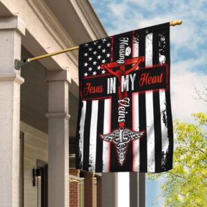 Nursing In My Veins Jesus In My Heart House Flag - Christian Scripture Garden Banner