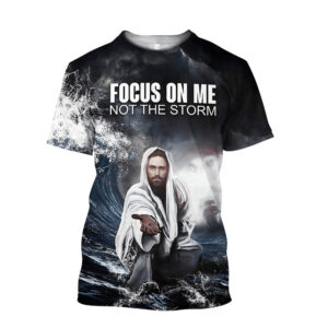 Jesus All Over Print 3D T-Shirt - Gift for Christians Focus on Me Not the Storm