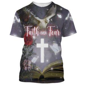 Faith Over Fear 3D Bible Print T-Shirt: Perfect Christian Gift Jesus Shirt