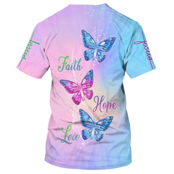 Faith Hope Love Butterfly All Over Print 3D T-Shirt – Perfect Gift for Christian Jesus Lovers