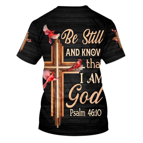Cardinal Be Still And Know That I Am God 3D T-Shirt – Perfect Christian Gift