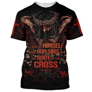 And He Himself Bore Our Sins 3D T-Shirt: Christian Gift Jesus Shirt