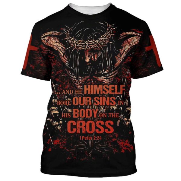 And He Himself Bore Our Sins 3D T-Shirt: Christian Gift Jesus Shirt
