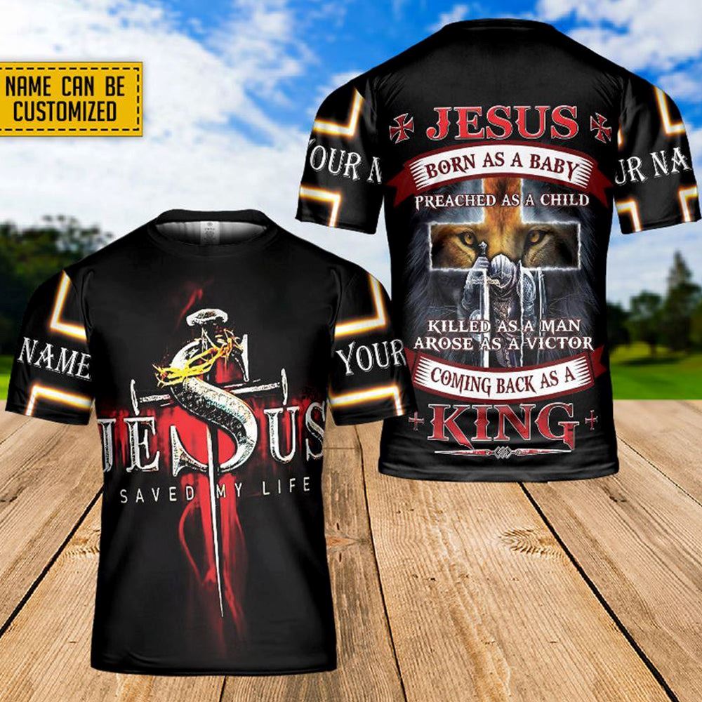 Jesus Saved My Life King All Over Print 3D T-Shirt – Personalized Name Men & Women Christian Faith Shirt Jesus Saved My Life King All Over Print 3D T-Shirt – Personalized Name Men & Women Christian Faith Shirt