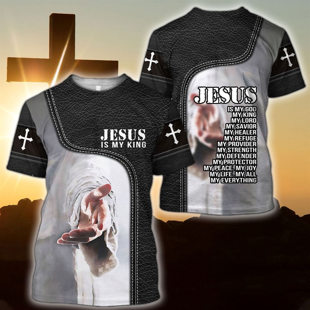 Jesus Is My King All Over Print 3D T-Shirt for Men and Women – Christian Faith Shirt Jesus Is My King All Over Print 3D T-Shirt for Men and Women – Christian Faith Shirt
