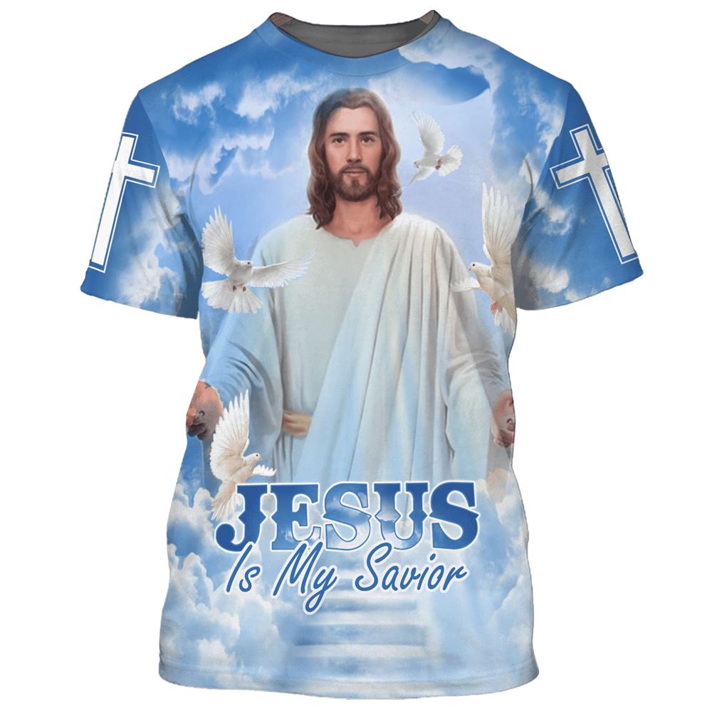 Jesus Is My Savior Christian Cross Dove All Over Print 3D T Shirt – Men & Women – Faith Shirt Jesus Is My Savior Christian Cross Dove All Over Print 3D T Shirt – Men & Women – Faith Shirt