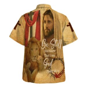 Christian Men s Be Still And Know Shirt: Jesus Christ & Lion Bible Verse Hawaiian Gift 1