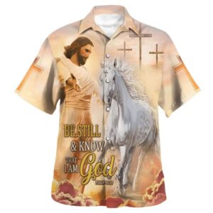 Christian Hawaiian Shirt for Men: Be Still and Know I Am God Jesus and Horse - Perfect Gift for Christian