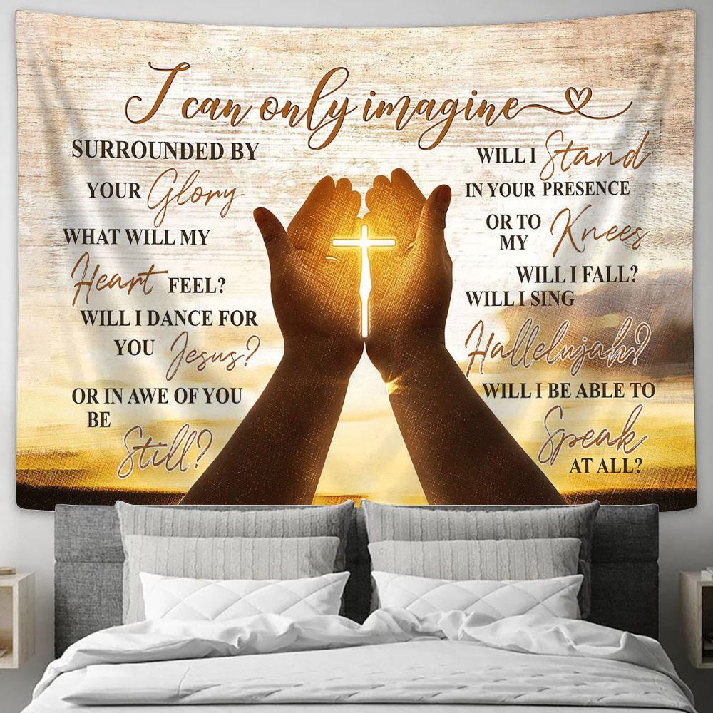 I Can Only Imagine Pray Hold Cross Tapestry – Jesus Wall Art with Bible Verse – Religious Wall Hanging I Can Only Imagine Pray Hold Cross Tapestry – Jesus Wall Art with Bible Verse – Religious Wall Hanging