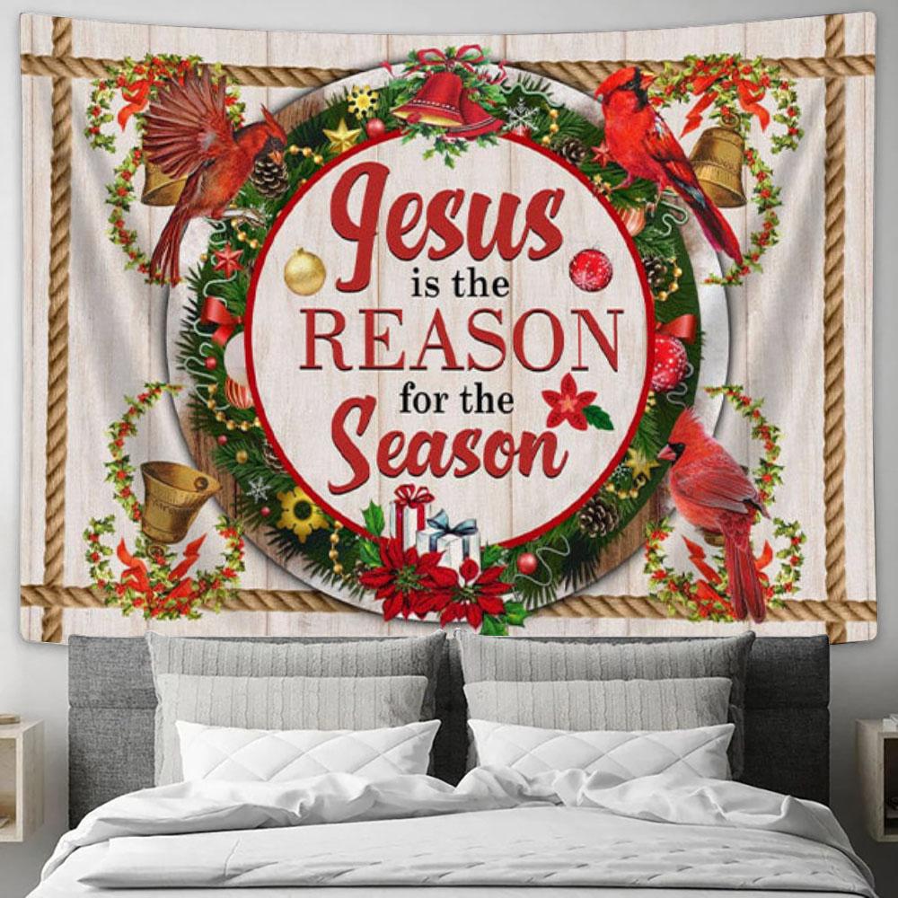 Jesus Is The Reason For The Season Tapestry Wall Art – Christian Christmas Decor Jesus Is The Reason For The Season Tapestry Wall Art – Christian Christmas Decor