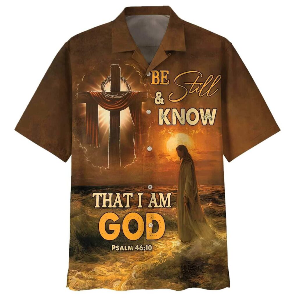 Be Still And Know: Christian Hawaiian Shirt for Men with Bible Verse & Jesus Cross – Perfect Gift for Christians Be Still And Know: Christian Hawaiian Shirt for Men with Bible Verse & Jesus Cross – Perfect Gift for Christians