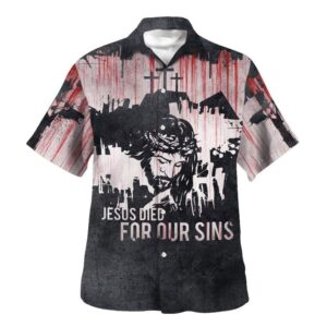 Men s Jesus Died For Our Sins Christian Hawaiian Shirt - Perfect Gift for Christians