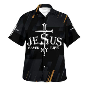 Jesus Christ Saved My Life Cross Hawaiian Shirt for Men - Christian Gift