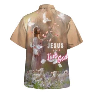 Jesus Is The True God Hawaiian Shirt: Men s Christian Gift 1
