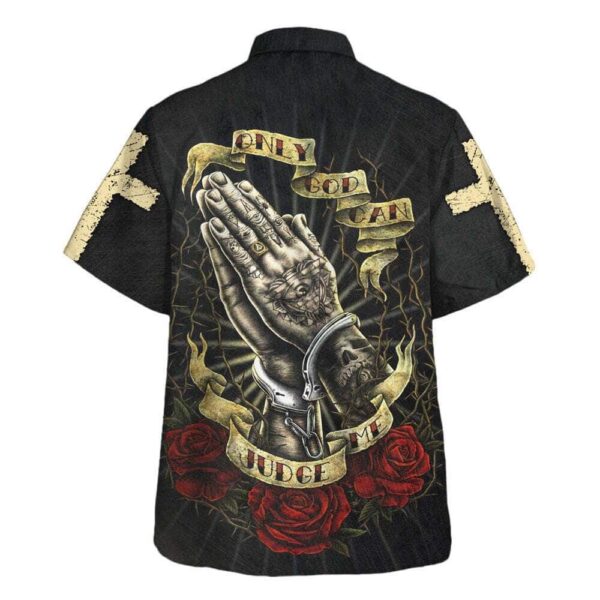 Men s Only God Can Judge Me Jesus Pray Hawaiian Shirt – Christian Gift