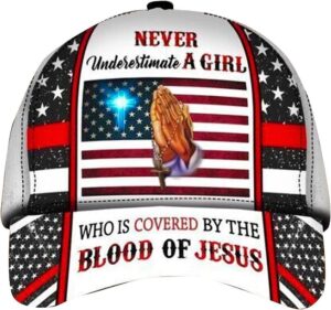 Never Underestimate A Girl Who Covered By The Blood Of Jesus Baseball Cap Hat  Trucker Classic Hats Gift