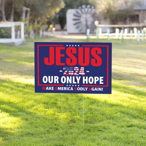 American Flag Jesus Yard Sign – Jesus 2024 Our Only Hope Outdoor Decor for Patriotic Flag Lawn