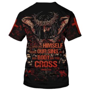 And He Himself Bore Our Sins 3D T-Shirt: Christian Gift Jesus Shirt 1